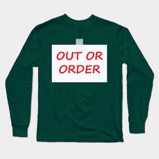 Out Of Order sign Long Sleeve T-Shirt